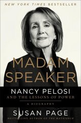 Madam Speaker: Nancy Pelosi and the Lessons of Power цена и информация | Биографии, автобиографии, мемуары | 220.lv