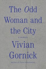 Odd Woman and the City: A Memoir цена и информация | Биографии, автобиографии, мемуары | 220.lv