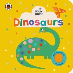 Baby Touch: Dinosaurs: A touch-and-feel playbook цена и информация | Книги для самых маленьких | 220.lv
