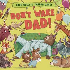 Don't Wake Dad! цена и информация | Книги для самых маленьких | 220.lv