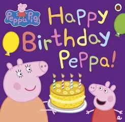 Peppa Pig: Happy Birthday Peppa! cena un informācija | Grāmatas mazuļiem | 220.lv