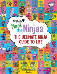 Ninja Life Hacks: Meet the Ninjas : The Ultimate Ninja Guide to Life цена и информация | Книги для самых маленьких | 220.lv