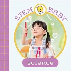 STEM Baby: Science: (Stem Books for Babies, Tinker and Maker Books for Babies) cena un informācija | Grāmatas mazuļiem | 220.lv