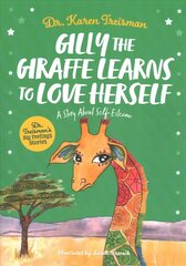 Gilly the Giraffe Learns to Love Herself: A Story About Self-Esteem Illustrated edition cena un informācija | Grāmatas mazuļiem | 220.lv