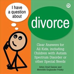 I Have a Question about Divorce: A Book for Children with Autism Spectrum Disorder or Other Special Needs цена и информация | Книги для малышей | 220.lv