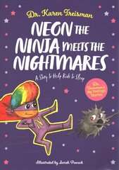 Neon the Ninja Meets the Nightmares: A Story to Help Kids to Sleep Illustrated edition cena un informācija | Grāmatas mazuļiem | 220.lv