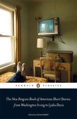 The New Penguin Book of American Short Stories, from Washington Irving to Lydia Davis цена и информация | Фантастика, фэнтези | 220.lv