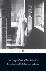 Penguin Book of Ghost Stories: From Elizabeth Gaskell to Ambrose Bierce cena un informācija | Fantāzija, fantastikas grāmatas | 220.lv