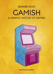 Gamish: A Graphic History of Gaming cena un informācija | Fantāzija, fantastikas grāmatas | 220.lv