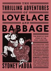 Thrilling Adventures of Lovelace and Babbage: The (Mostly) True Story of the First Computer cena un informācija | Fantāzija, fantastikas grāmatas | 220.lv