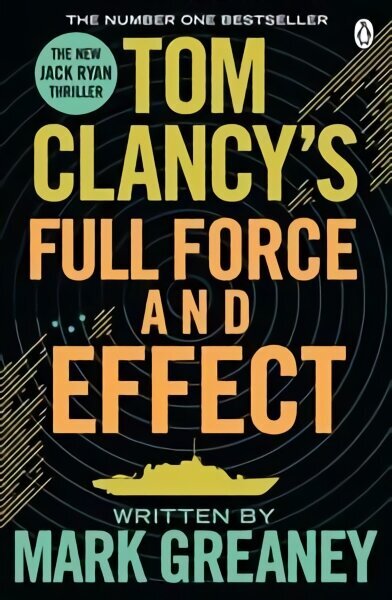 Tom Clancy's Full Force and Effect: INSPIRATION FOR THE THRILLING AMAZON PRIME SERIES JACK RYAN цена и информация | Fantāzija, fantastikas grāmatas | 220.lv