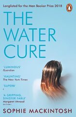 Water Cure: LONGLISTED FOR THE MAN BOOKER PRIZE 2018 цена и информация | Фантастика, фэнтези | 220.lv