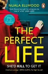 Perfect Life: The new gripping thriller you won't be able to put down from the bestselling author of DAY OF THE ACCIDENT цена и информация | Фантастика, фэнтези | 220.lv
