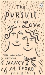 Pursuit of Love: Now a major series on BBC and Prime Video directed by Emily Mortimer and starring Lily James and Andrew Scott цена и информация | Фантастика, фэнтези | 220.lv
