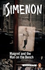 Maigret and the Man on the Bench: Inspector Maigret #41 цена и информация | Фантастика, фэнтези | 220.lv