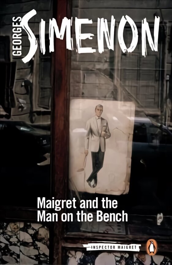 Maigret and the Man on the Bench: Inspector Maigret #41 цена и информация | Fantāzija, fantastikas grāmatas | 220.lv