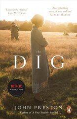 Dig: Now a BAFTA-nominated motion picture starring Ralph Fiennes, Carey Mulligan and Lily James Media tie-in цена и информация | Фантастика, фэнтези | 220.lv