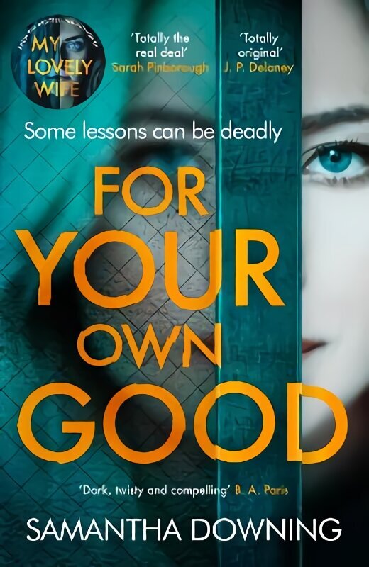 For Your Own Good: The most addictive psychological thriller you'll read this year cena un informācija | Fantāzija, fantastikas grāmatas | 220.lv