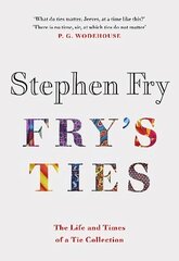 Fry's Ties: Discover the life and ties of Stephen Fry cena un informācija | Fantāzija, fantastikas grāmatas | 220.lv