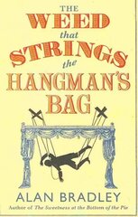 Weed That Strings the Hangman's Bag: The gripping second novel in the cosy Flavia De Luce series cena un informācija | Fantāzija, fantastikas grāmatas | 220.lv