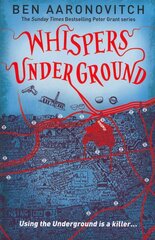 Whispers Under Ground: Book 3 in the #1 bestselling Rivers of London series cena un informācija | Fantāzija, fantastikas grāmatas | 220.lv