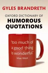 Oxford Dictionary of Humorous Quotations 5th Revised edition цена и информация | Фантастика, фэнтези | 220.lv