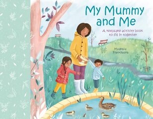 My Mummy and Me: A Keepsake Activity Book to Fill in Together cena un informācija | Grāmatas mazuļiem | 220.lv