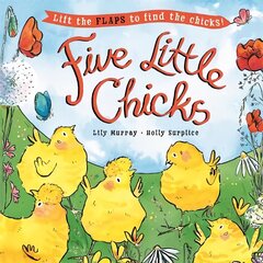 Five Little Chicks: Lift the flaps to find the chicks цена и информация | Книги для самых маленьких | 220.lv