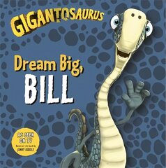 Gigantosaurus: Dream Big, BILL cena un informācija | Grāmatas mazuļiem | 220.lv