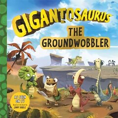 Gigantosaurus: The Groundwobbler cena un informācija | Grāmatas mazuļiem | 220.lv