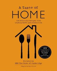 A TASTE OF HOME : 120 Delicious Recipes from Leading Chefs and Celebrities cena un informācija | Pavārgrāmatas | 220.lv