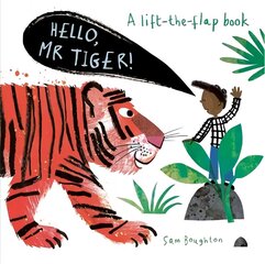 Hello, Mr Tiger! cena un informācija | Grāmatas mazuļiem | 220.lv