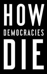 How Democracies Die цена и информация | Рассказы, новеллы | 220.lv