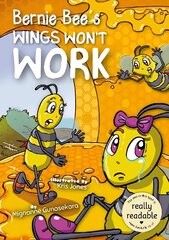 Bernie Bee's Wings Won't Work cena un informācija | Grāmatas mazuļiem | 220.lv