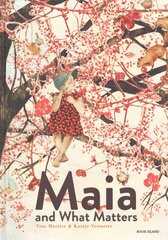 Maia and What Matters цена и информация | Книги для малышей | 220.lv