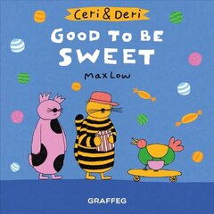 Ceri & Deri: Good To Be Sweet цена и информация | Книги для малышей | 220.lv