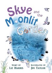 Skye and the Moonlit Garden: a beautiful story of family, comfort and love filled with botanical   illustrations for all ages цена и информация | Книги для малышей | 220.lv