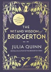 Wit and Wisdom of Bridgerton: Lady Whistledown's Official Guide цена и информация | Фантастика, фэнтези | 220.lv