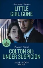 Little Girl Gone / Colton 911: Under Suspicion: Little Girl Gone (A Procedural Crime Story) / Colton 911: Under Suspicion (Colton 911: Chicago) cena un informācija | Fantāzija, fantastikas grāmatas | 220.lv