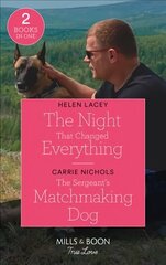 Night That Changed Everything / The Sergeant's Matchmaking Dog: The Night That Changed Everything (the Culhanes of Cedar River) / the Sergeant's Matchmaking Dog (Small-Town Sweethearts) cena un informācija | Fantāzija, fantastikas grāmatas | 220.lv