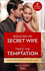 Seducing His Secret Wife / Twice The Temptation: Seducing His Secret Wife (Redhawk Reunion) / Twice the Temptation (Red Dirt Royalty) цена и информация | Фантастика, фэнтези | 220.lv