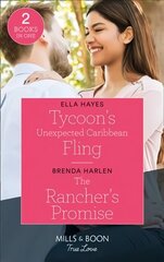 Tycoon's Unexpected Caribbean Fling / The Rancher's Promise: Tycoon's Unexpected Caribbean Fling / the Rancher's Promise (Match Made in Haven) cena un informācija | Fantāzija, fantastikas grāmatas | 220.lv