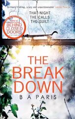 Breakdown: The gripping thriller from the bestselling author of Behind Closed Doors: The 2017 Gripping Thriller from the Bestselling Author of Behind Closed Doors cena un informācija | Fantāzija, fantastikas grāmatas | 220.lv