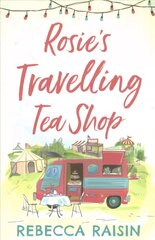 Rosie's Travelling Tea Shop: An Absolutely Perfect Laugh out Loud Romantic Comedy цена и информация | Фантастика, фэнтези | 220.lv