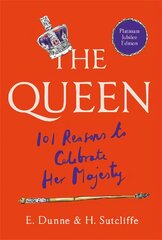 Queen: 101 Reasons to Celebrate Her Majesty - The Platinum Jubilee edition cena un informācija | Fantāzija, fantastikas grāmatas | 220.lv