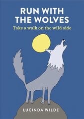 Run with the Wolves: Take a walk on the wild side цена и информация | Фантастика, фэнтези | 220.lv