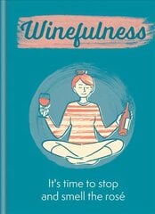 Winefulness: It's time to stop and smell the rose цена и информация | Фантастика, фэнтези | 220.lv