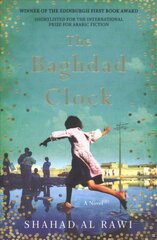 Baghdad Clock: Winner of the Edinburgh First Book Award cena un informācija | Romāni | 220.lv