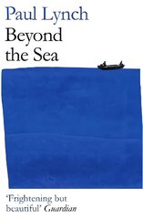 Beyond the Sea: From the winner of the Kerry Group Irish Novel of the Year Award, 2018 cena un informācija | Fantāzija, fantastikas grāmatas | 220.lv