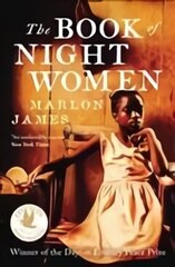 Book of Night Women: From the Man Booker prize-winning author of A Brief History of Seven Killings цена и информация | Фантастика, фэнтези | 220.lv